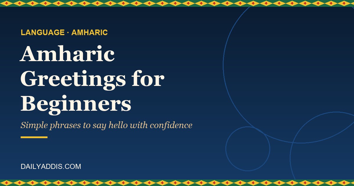 Amharic Greetings and Basic Phrases for Beginners