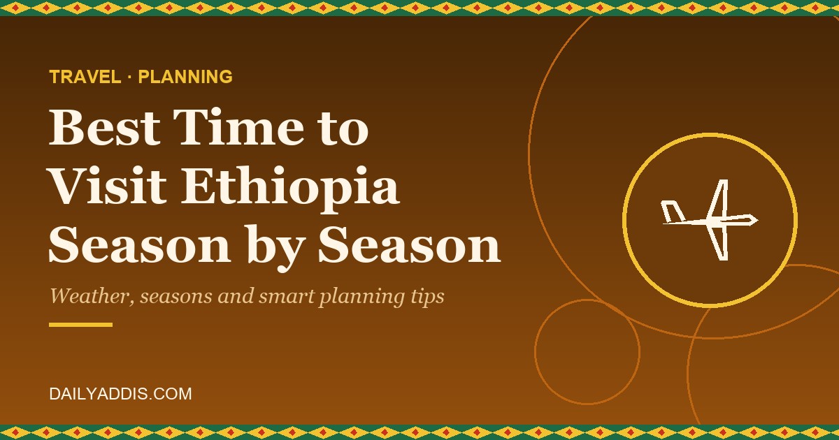 Best Time to Visit Ethiopia: A Seasonal Travel Guide