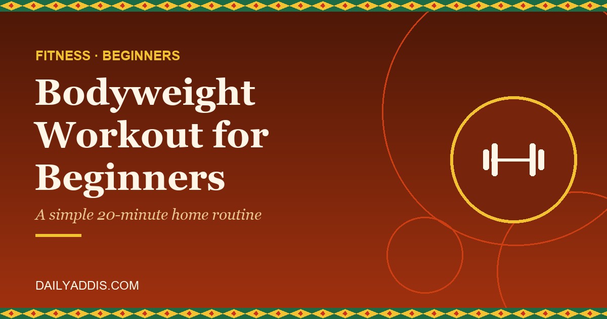 Beginner Bodyweight Workout at Home: A Simple 20-Minute Routine